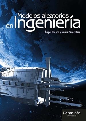 MODELOS ALEATORIOS EN INGENIERÍA | 9788428337236 | BLASCO LORENZO, ÁNGEL / PÉREZ DÍAZ, SONIA