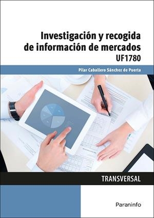 INVESTIGACIÓN Y RECOGIDA DE INFORMACIÓN DE MERCADOS | 9788428397490 | CABALLERO SÁNCHEZ DE PUERTA, PILAR