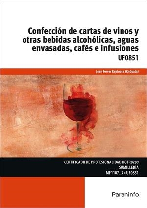 CONFECCIÓN DE CARTAS DE VINOS Y OTRAS BEBIDAS ALCOHÓLICAS, AGUAS ENVASADAS, CAFÉS E INFUSIONES | 9788428338004 | FERRER ESPINOSA, JUAN
