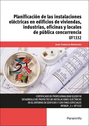 PLANIFICACIÓN DE LAS INSTALACIONES ELÉCTRICAS EN EDIFICIOS DE VIVIENDAS, INDUSTRIAS, OFICINAS Y LOCALES DE PÚBLICA CONCURRENCIA | 9788428397476 | TRASHORRAS MONTECELOS, JESÚS