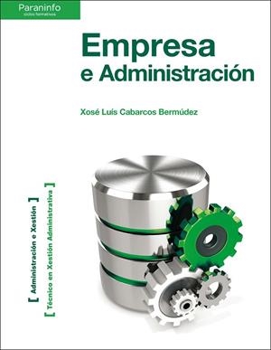 EMPRESA E ADMINISTRACIÓN | 9788428338288 | CABARCOS BERMUDEZ, XOSE LUIS