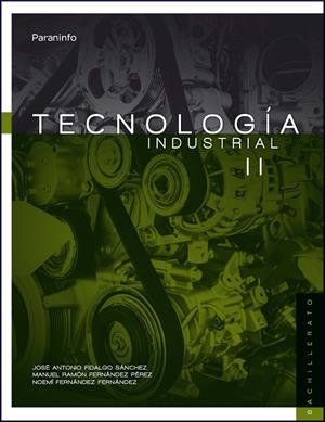 TECNOLOGÍA INDUSTRIAL II. 2º BACHILLERATO | 9788428333085 | FIDALGO SÁNCHEZ, JOSÉ ANTONIO / FERNÁNDEZ PÉREZ, MANUEL RAMÓN / NOEMÍ FERNÁNDEZ, FERNÁNDEZ