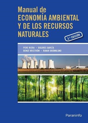 MANUAL DE ECONOMÍA AMBIENTAL Y DE LOS RECURSOS NATURALES, 3ª EDICIÓN | 9788428398824 | BRANNLUND,, RUNAR / GARCÍA, DOLORES / KRISTROM, BENGT / RIERA, PERE