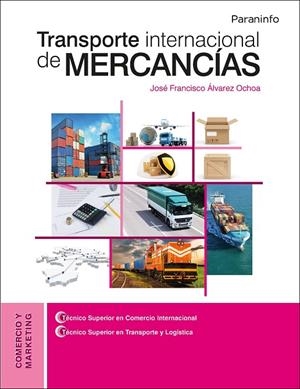 TRANSPORTE INTERNACIONAL DE MERCANCÍAS | 9788428337748 | ÁLVAREZ OCHOA, JOSÉ FRANCISCO