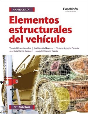 ELEMENTOS ESTRUCTURALES DEL VEHÍCULO | 9788428338417 | MARTÍN DÍAZ, ULISES / ÁGUEDA CASADO, EDUARDO / GARCÍA JIMÉNEZ, JOSÉ LUIS / GÓMEZ MORALES, TOMÁS