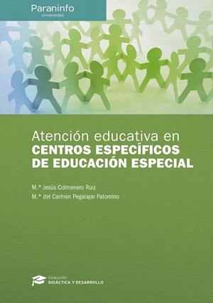 ATENCIÓN EDUCATIVA EN CENTROS ESPECÍFICOS DE EDUCACIÓN ESPECIAL | 9788428337366 | PEGALAJAR PALOMINO, Mª DEL CARMEN / COLMENERO RUIZ, MARÍA JESÚS