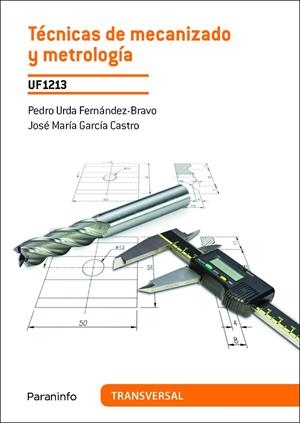 TÉCNICAS DE MECANIZADO Y METROLOGÍA | 9788428334662 | GARCIA CASTRO, JOSE MARIA / URDA FERNÁNDEZ-BRAVO, PEDRO