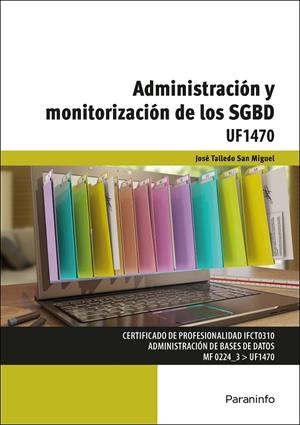 ADMINISTRACIÓN Y MONITORIZACIÓN DE LOS SGBD | 9788428334730 | TALLEDO SAN MIGUEL, JOSÉ VENANCIO