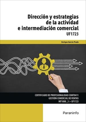 DIRECCIÓN Y ESTRATEGIAS DE LA ACTIVIDAD E INTERMEDIACIÓN COMERCIAL | 9788428338837 | GARCÍA PRADO, ENRIQUE