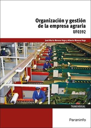 ORGANIZACIÓN Y GESTIÓN DE LA EMPRESA AGRARIA | 9788428397575 | MORENO VEGA, JOSÉ MARÍA / MORENO VEGA, ALBERTO