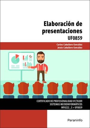 ELABORACIÓN DE PRESENTACIONES | 9788428339131 | CABALLERO GONZÁLEZ, CARLOS / CABALLERO GONZALEZ, JESUS