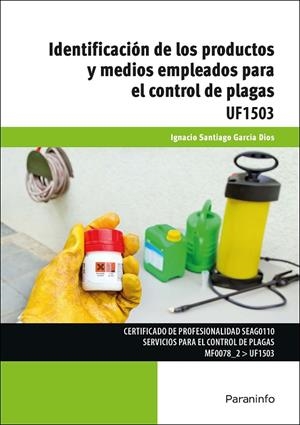 IDENTIFICACIÓN DE LOS PRODUCTOS Y MEDIOS EMPLEADOS PARA EL CONTROL DE PLAGAS | 9788428340038 | GARCIA DIOS, IGNACIO SANTIAGO