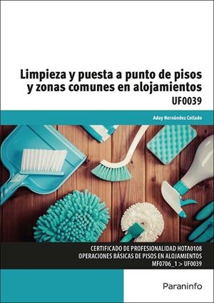 LIMPIEZA Y PUESTA A PUNTO DE PISOS Y ZONAS COMUNES EN ALOJAMIENTOS | 9788428339797 | HERNÁNDEZ COLLADO, MANUEL ADAY