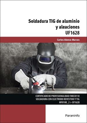 SOLDADURA TIG DE ALUMINIO Y ALEACIONES | 9788428398480 | ALONSO MARCOS, CARLOS