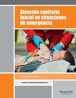 ATENCIÓN SANITARIA INICIAL EN SITUACIONES DE EMERGENCIA | 9788428338561 | GARCÍA PÉREZ, ESTER