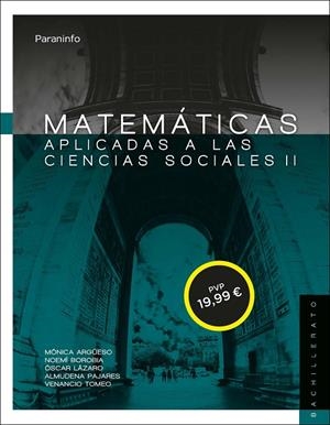 MATEMÁTICAS II PARA CIENCIAS SOCIALES. 2º BACHILLERATO | 9788428335508 | PAJARES GARCÍA, ALMUDENA / ARGÜESO ANDRÉS, MÓNICA / LÁZARO REDONDO, ÓSCAR / BOROBIA LARROSA, Mª NOEM