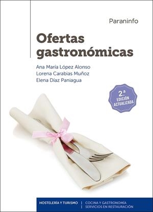 OFERTAS GASTRONÓMICAS 2.ª EDICIÓN | 9788428339148 | CARABIAS MUÑOZ, LORENA / DÍAZ PANIAGUA, ELENA / LOPEZ ALONSO, ANA MARIA