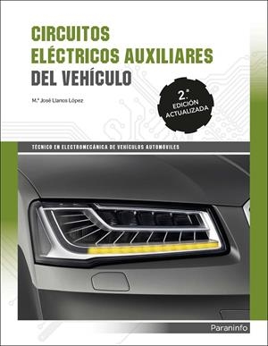CIRCUITOS ELÉCTRICOS AUXILIARES DEL VEHICULO 2ª EDICIÓN | 9788428338806 | LLANOS LOPEZ, MARIA JOSE