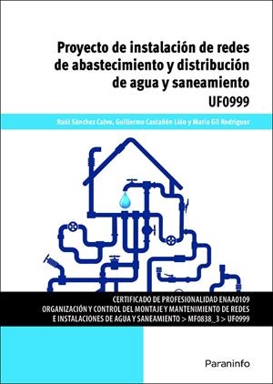 PROYECTO DE INSTALACIÓN DE REDES DE ABASTECIMIENTO Y DISTRIBUCIÓN DE AGUA Y SANEAMIENTO | 9788428396578 | SÁNCHEZ CALVO, RAÚL / CASTAÑÓN LIÓN, GUILLERMO / GIL RODRÍGUEZ, MARÍA / TOLEDANO GASCA, JOSÉ CARLOS