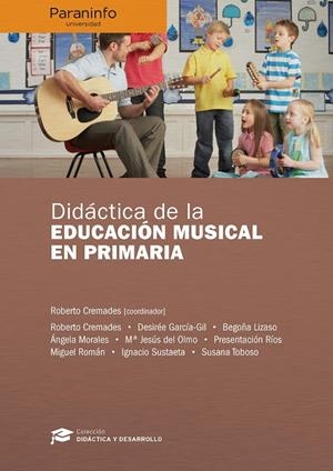 DIDÁCTICA DE LA EDUCACIÓN MUSICAL EN PRIMARIA | 9788428337663 | CREMADES ANDREU, ROBERTO / GARCÍA GIL, DESIRÉE / LIZASO AZCUNE, BEGOÑA / MORALES FERNÁNDEZ, ÁNGELA