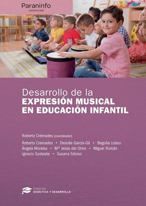 DESARROLLO DE LA EXPRESIÓN MUSICAL EN EDUCACIÓN INFANTIL | 9788428337656 | CREMADES ANDREU, ROBERTO / GARCÍA GIL, DESIRÉE / LIZASO AZCUNE, BEGOÑA / MORALES FERNÁNDEZ, ÁNGELA