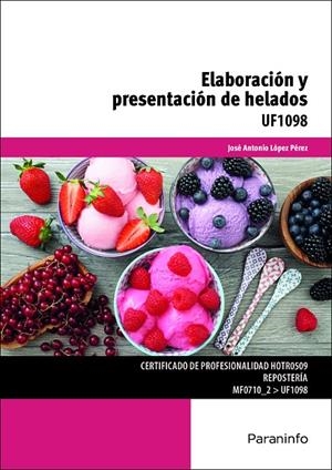 ELABORACIÓN Y PRESENTACIÓN DE HELADOS | 9788428339865 | LÓPEZ PÉREZ, JOSÉ ANTONIO