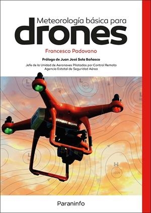 METEOROLOGÍA BÁSICA PARA DRONES | 9788428340694 | PADOVANO, FRANCESCO DANIELE