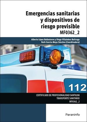 EMERGENCIAS SANITARIAS Y DISPOSITIVOS DE RIESGO PREVISIBLE | 9788428338912 | GARCÍA-MOYA SÁNCHEZ, RUTH / LÓPEZ BALLESTEROS, ALBERTO / VILLALOBOS BUITRAGO, DIEGO