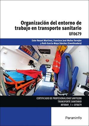 ORGANIZACIÓN DEL ENTORNO DE TRABAJO EN TRANSPORTE SANITARIO | 9788428398015 | GARCÍA-MOYA SÁNCHEZ, RUTH / RESANI MARTÍNEZ, ESTER / MUÑOZ TORREJÓN, FRANCISCO JOSÉ