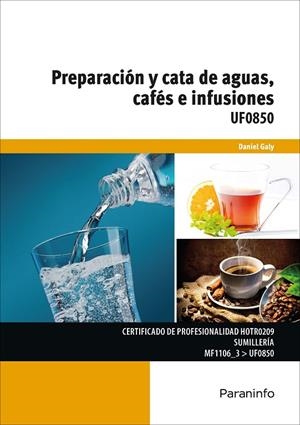 PREPARACIÓN Y CATAS DE AGUAS CAFÉS E INFUSIONES | 9788428341288 | GALY, DANIEL