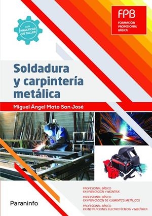 SOLDADURA Y CARPINTERÍA METÁLICA | 9788428334938 | MATO SAN JOSÉ, MIGUEL ÁNGEL