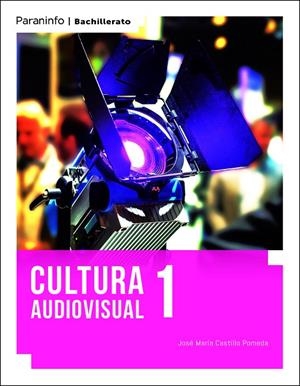 CULTURA AUDIOVISUAL 1 (LOMLOE) | 9788413661087 | CASTILLO POMEDA, JOSÉ MARÍA