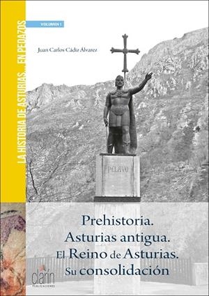 HISTORIA DE ASTURIAS... EN PEDAZOS. PREHISTORIA. ASTURIAS ANTIGUA. EL REINO DE ASTURIAS. SU CONSOLIDACIÓN | 9788416093076 | CÁDIZ ÁLVAREZ, JUAN CARLOS / CÁDIZ ÁLVAREZ, JUAN CARLOS