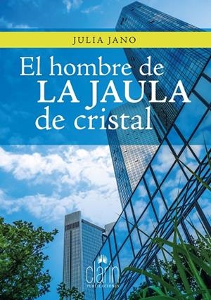 HOMBRE DE LA JAULA DE CRISTAL, EL | 9788416093212 | JANO, JULIA