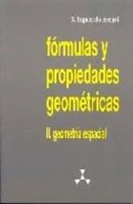 FÓRMULAS Y PROPIEDADES GEOMÉTRICAS II GEOMETRÍA ESPACIAL | 9788493366841
