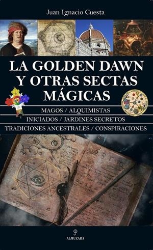 GOLDEN DAWN Y OTRAS SECTAS MÁGICAS, LA | 9788411311151 | CUESTA, JUAN IGNACIO