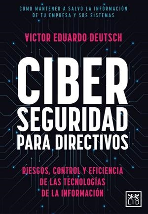 CIBERSEGURIDAD PARA DIRECTIVOS | 9788411311595 | DEUTSCH, VÍCTOR