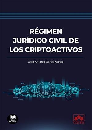 REGIMEN JURIDICO CIVIL DE LOS CRIPTOACTIVOS | 9788413595306 | GARCIA GARCIA, JUAN ANTONIO