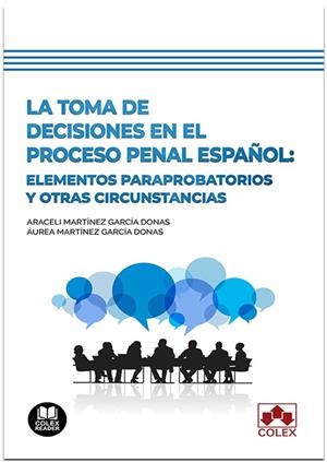 TOMA DE DECISIONES EN EL PROCESO PENAL ESPAÑOL | 9788413595221 | MARTINEZ GARCIA DONAS, ARACELI