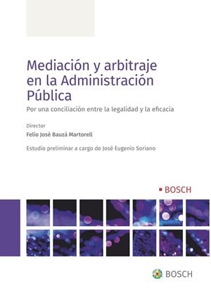 MEDIACION Y ARBITRAJE EN LA ADMINISTRACION PUBLICA | 9788490906095 | BAUZA MARTORELL, FELIO JOSE