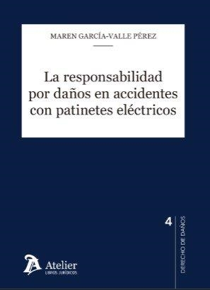RESPONSABILIDAD POR DAÑOS EN ACCIDENTES CON PATINETES ELÉCTRICOS, LA | 9788418780257 | GARCIA VALLE PEREZ, MAREN