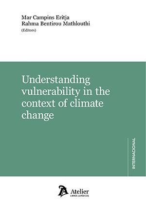 UNDERSTANDING VULNERABILITY IN THE CONTEXT OF CLIMATE CHANGE | 9788418780264 | CAMPINS ERITJA, MAR / BENTIROU, RAHMA