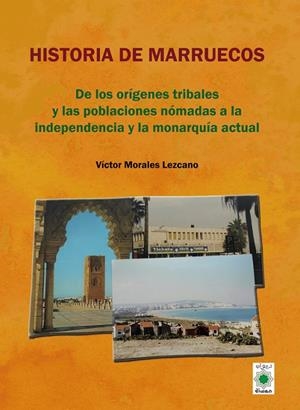 HISTORIA DE MARRUECOS | 9788418922015 | MORALES LEZCANO,VICTOR