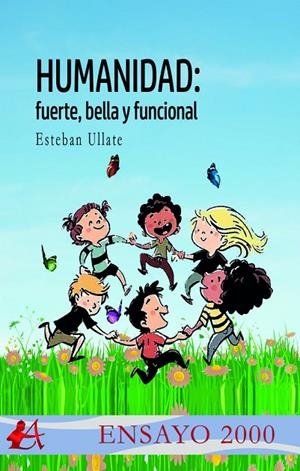 HUMANIDAD : FUERTE, BELLA Y FUNCIONAL | 9788419340368 | ULLATE, ESTEBAN