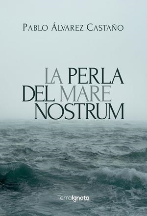 PERLA DEL MARE NOSTRUM, LA | 9788412541830 | ÁLVAREZ CASTAÑO, PABLO