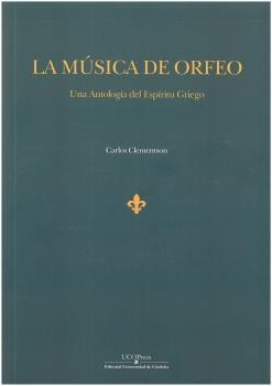 MÚSICA DE ORFEO, LA. UNA ANTOLOGÍA DEL ESPIRITU GRIEGO | 9788499276977 | CLEMENTSON, CARLOS