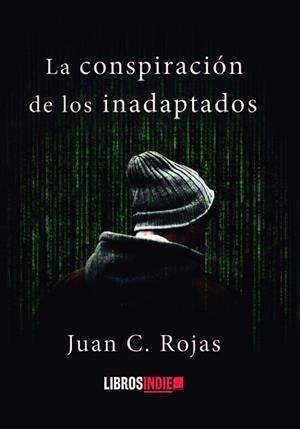 CONSPIRACIÓN DE LOS INADAPTADOS, LA | 9788419328212 | ROJAS, JUAN C.