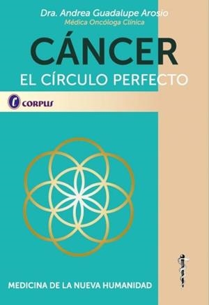 CANCER. EL CIRCULO PERFECTO | 9789871860692 | GUADALUPE AROSIO, ANDREA