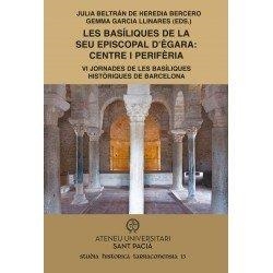 BASILIQUES DE LA SEU EPISCOPAL D'EGARA, LES : CENTRE I PERIFERÈRIA | 9788412499025