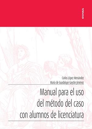 MANUAL PARA EL USO DEL METODO DEL CASO CON ALUMNOS DE LICENCIATURA | 9788431337490 | LOPEZ HERNANDEZ, CARLOS